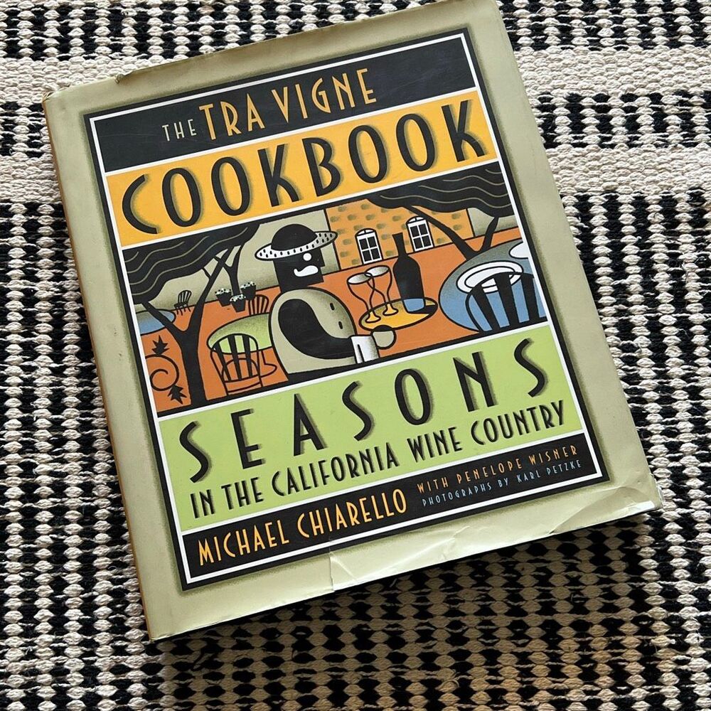 The tra vigne cookbook seasons in the California wine country